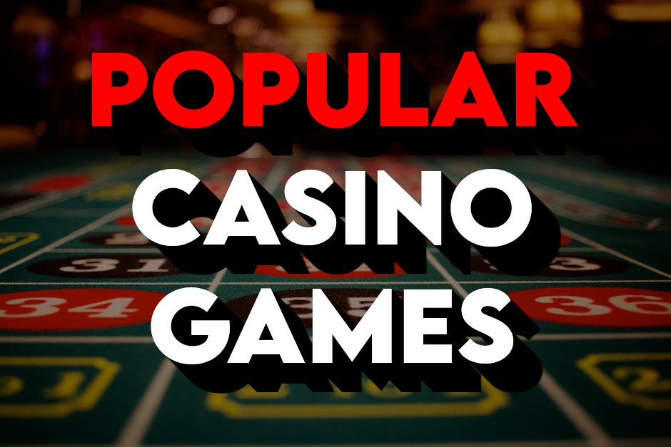 What Are the Most Popular Casino Games? 2024